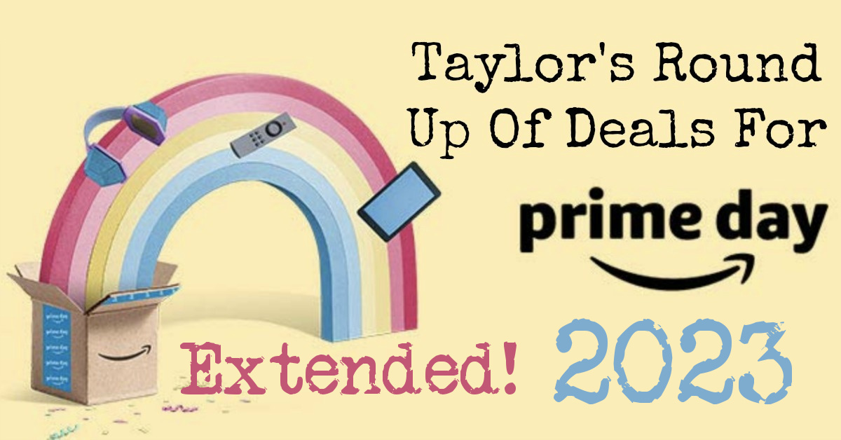 Here is Taylor's round up of Amazon Prime Day deals that have been extended, for 2023. These deals won't last, so get them while you can.