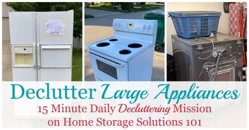 #Declutter large appliances that no longer work, or that you've replaced with newer models. This will free up a lot of usable space in your home, and this appliance disposal and removal guide provides the steps to figure out how to remove the most common types of appliances more easily {a #Declutter365 mission on Home Storage Solutions 101} #Decluttering