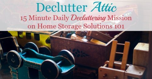 How to #declutter your attic without making a big mess or getting overwhelmed {a #Declutter365 mission on Home Storage Solutions 101} #DeclutterAttic