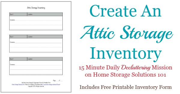 Today's #Declutter365 mission is to create an attic storage inventory to help you remember what exactly you've stored in this area. To help you, you can use this free printable attic storage inventory form {courtesy of Home Storage Solutions 101}