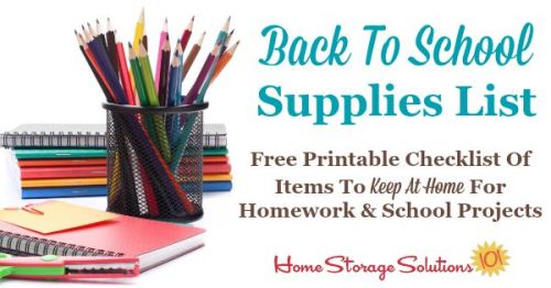 Free printable back to school supplies list for what to make sure you're stocking at home for your kids homework assignments and school projects {on Home Storage Solutions 101}