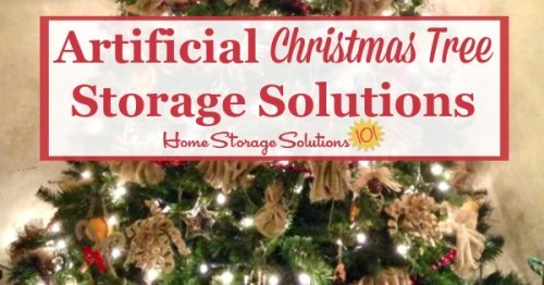 Here are ideas and tips for artificial Christmas tree storage in your home, taking into account how large these trees are, and how hard they are to take down and put up each season {on Home Storage Solutions 101} #HolidayStorage #ChristmasStorage #ChristmasTreeStorage