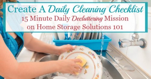 Here is how to create a personalized daily cleaning checklist for your home, which will be one of the two major compnents of your house cleaning schedule. There are also several examples from #Declutter365 participants who've already done this task {on Home Storage Solutions 101} #CleaningChecklist #CleaningSchedule #CleaningRoutine