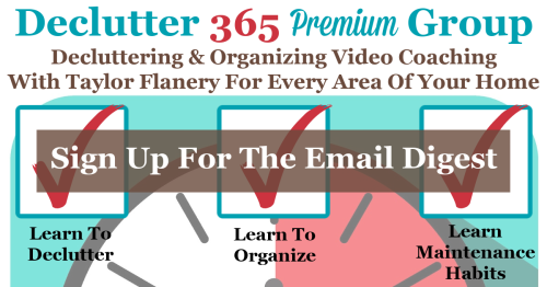 Here's how to sign up for the email digest for Declutter 365 Premium {on Home Storage Solutions 101} Here's how to sign up for the email digest for Declutter 365 Premium {on Home Storage Solutions 101}