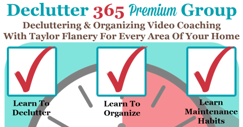 Here's how to get a membership to the Declutter 365 Premium Facebook group for 2024, to get access to the video archives for decluttering and organizing tips, monthly group coaching sessions, and encouragement and accountability with Taylor, to declutter, organize and maintain your home {on Home Storage Solutions 101}