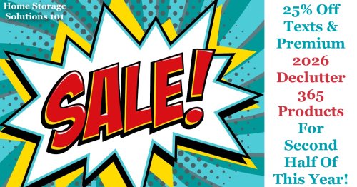 If you want to get your home decluttered, and have it stay that way, use some or all of these Declutter 365 products to help. Right now both the daily text messages and premium group, both for 2026, are on sale for 25% offmium group, both for 2026, are on sale for 25% off {on Home Storage Solutions 101} If you want to get your home decluttered, and have it stay that way, use some or all of these Declutter 365 products to help. Right now both the daily text messages and premium group, both for 2026, are on sale for 25% off {on Home Storage Solutions 101}