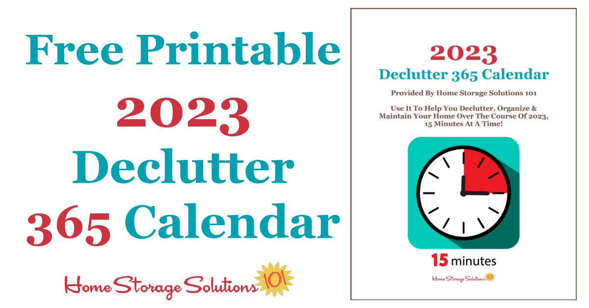 Free printable 2023 Declutter 365 Calendar, with daily 15 minute missions to declutter your whole house over the course of one year. If you feel overwhelmed this plan will help, because it gives you proven step by step instructions! Hundreds of thousands have been downloaded! {courtesy of Home Storage Solutions 101} #Declutter365 #Declutter #Decluttering