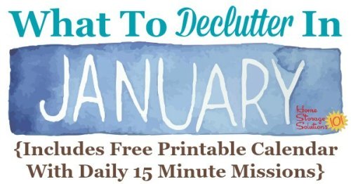 Free printable January #decluttering calendar with daily 15 minute missions. Follow the entire #Declutter365 plan provided by Home Storage Solutions 101 to declutter your whole house in a year. #ClutterControl