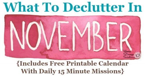Free printable November #decluttering calendar with daily 15 minute missions. Follow the entire #Declutter365 plan provided by Home Storage Solutions 101 to declutter your whole house in a year. #ClutterControl