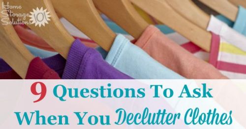 9 questions to ask yourself when you declutter clothes, to know which ones to get rid of and to keep {on Home Storage Solutions 101}