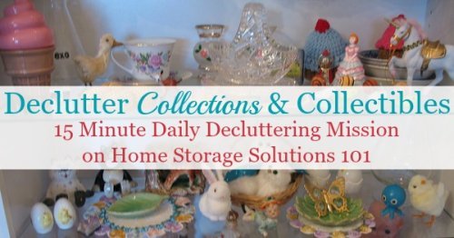 Here are tips for how to declutter collections and collectibles from your home, or to keep them from taking up too much space within your home {a #Declutter365 mission on Home Storage Solutions 101}