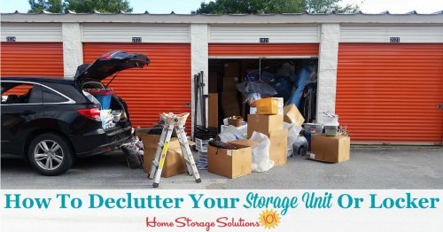 Here is how to declutter your storage unit or locker that is off-site, so you can stop paying storage fees each month for clutter that wouldn't fit into your home {on Home Storage Solutions 101}