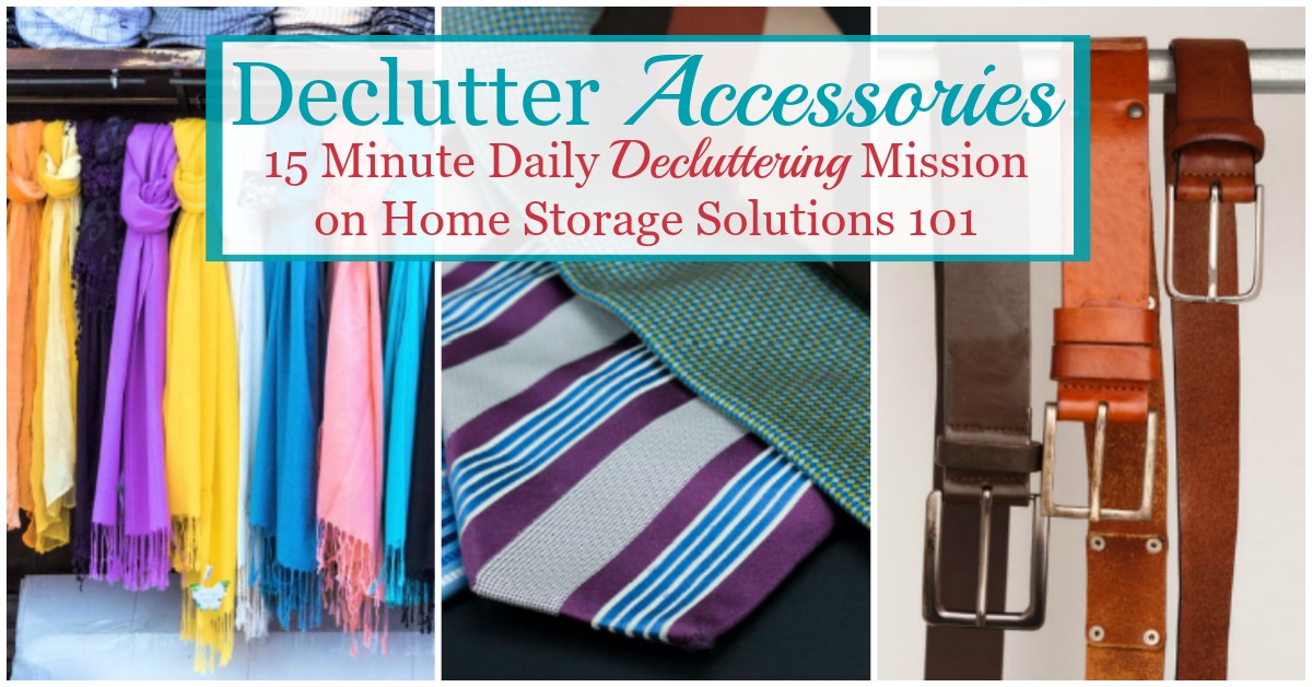 Here is how to declutter your wardrobe of accessories, such as excess ties, belts and scarves, to clear the clutter from your closet or clothes drawers {a #Declutter365 mission on Home Storage Solutions 101}