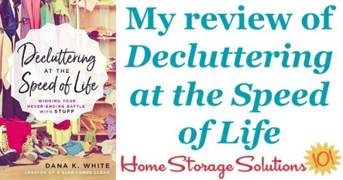 Here's my review of the book, Decluttering At The Speed Of Life, by my friend Dana White. It's practical, non-judgmental, real world advice to help you declutter your home {on Home Storage Solutions 101}