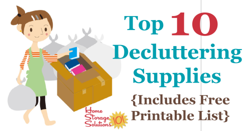 Here is a list of the top 10 decluttering supplies you may need when clearing clutter from your home, using the Declutter 365 system {on Home Storage Solutions 101} #DeclutteringSupplies #Declutter365