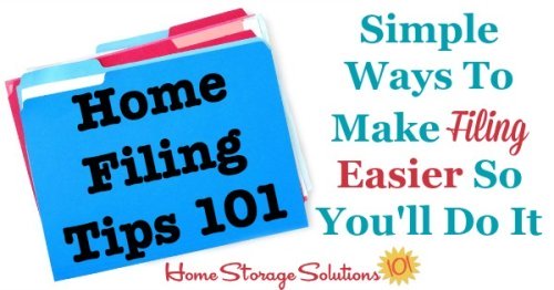 Lots of simple home filng tips to make the chore of filing easier so you'll actually do it regularly and not get backed up {on Home Storage Solutions 101}
