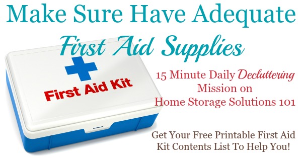 Today's #Declutter365 mission is to make sure you have adequate first aid supplies in your home, and to help here's a free #printable first aid kit contents list {courtesy of Home Storage Solutions 101} #FirstAidKit