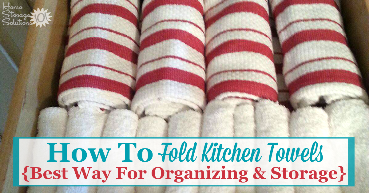 Here's a simple tip for how to fold kitchen towels and dish cloths to make it easy to keep these items organized and neatly stored, either in a drawer, cabinet, or even on your kitchen counter {on Home Storage Solutions 101} #KitchenOrganization #KitchenTips #OrganizingTips