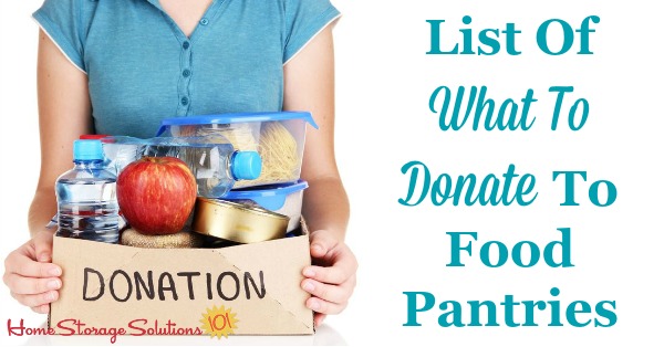 Here's a list of the most needed items for food pantry donations, including both food and non-food items {on Home Storage Solutions 101}