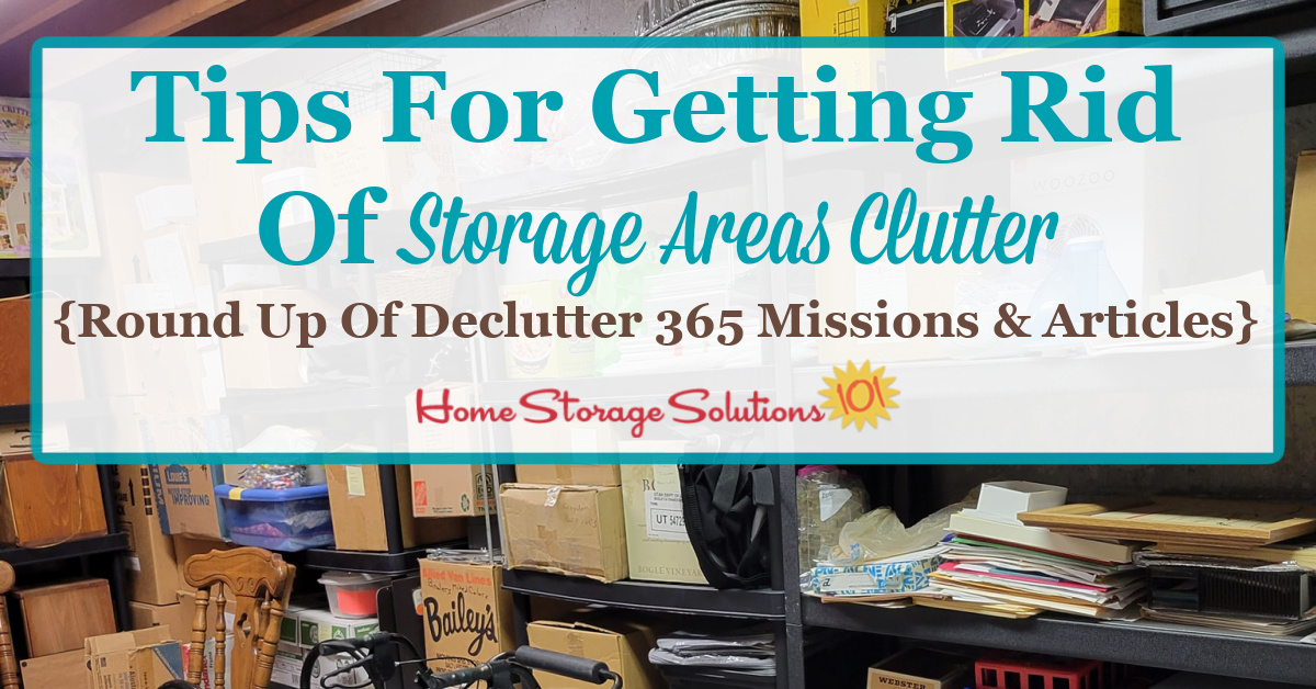 Here is a checklist of storage areas and garage clutter items to consider getting rid of, plus a round up of Declutter 365 missions and articles to help you accomplish these tasks {on Home Storage Solutions 101}