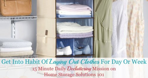 How and why you might like to get into the habit of laying your clothes, for yourself and/or your kids, out for the day or week, when trying to improve the morning rush and get ready in the morning more easily {on Home Storage Solutions 101}