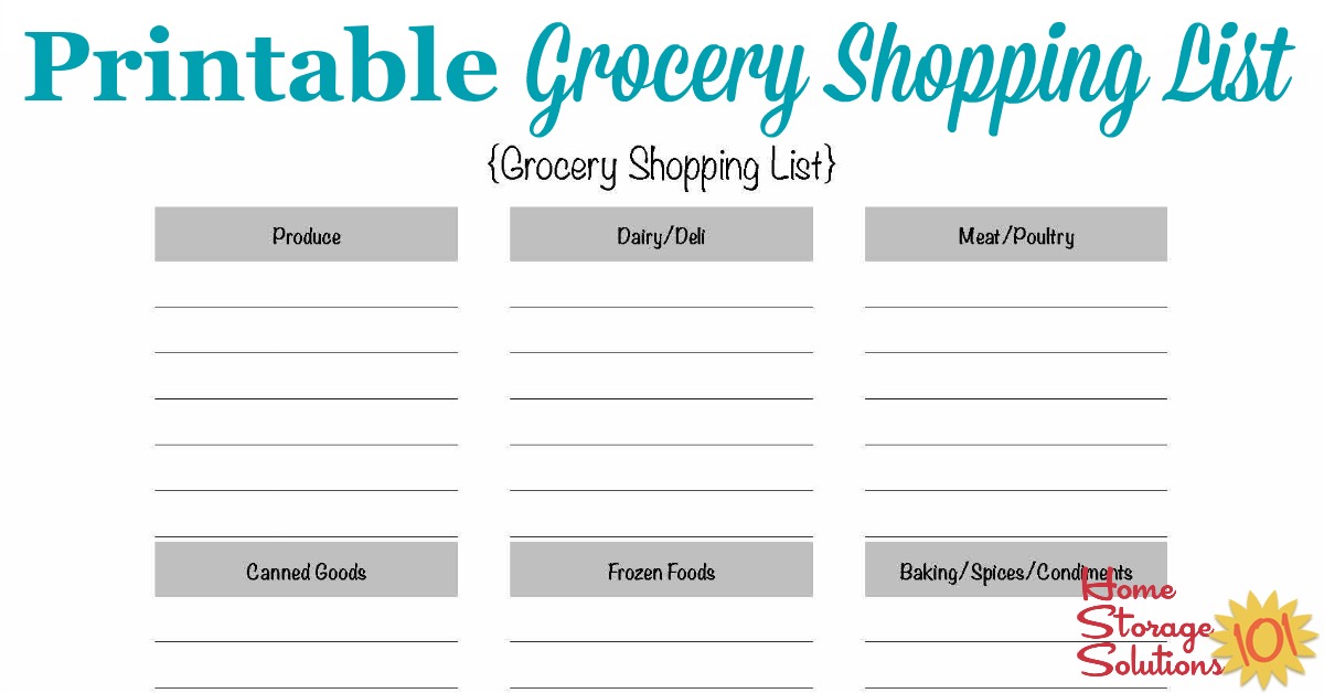 Free printable grocery shopping list form that you can print out to keep a running list of what you need, and organized by category to help you get through the store quicker {courtesy of Home Storage Solutions 101}