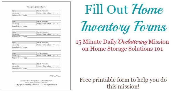 Today's #Declutter365 mission is to begin filling out your home inventory forms. You can use this free printable when creating your personal home inventory {on Home Storage Solutions 101} #HomeInventory #HomeStorageSolutions101