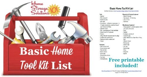 Free printable home tool kit list to make sure you have all the essential tools necessary for basic home repairs and improvements, courtesy of Home Storage Solutions 101