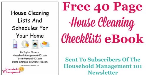 Free 40 page House Cleaning Lists & Schedules ebook, which provides 7 cleaning checklists, 3 blank schedules and instructions for use {courtesy of Household Management 101 for newsletter subscribers} #CleaningSchedule #CleaningChecklists #CleaningRoutine