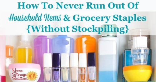 How to never run out of household items and grocery staples without having to stockpile. Never go without or have to have an emergency store run again.