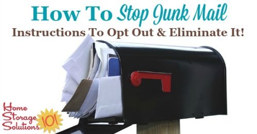 If you're wondering how to stop junk mail, here are some simple to follow instructions for many common types, so you can opt out and eliminate as much of it as possible, for free. {on Home Storage Solutions 101}