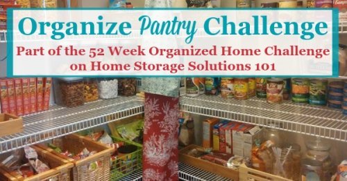 Here are step by step instructions for how to organize pantry or food cupboards in your home, including spices, canned good, and other non-refrigerated food {part of the 52 Week Organized Home Challenge on Home Storage Solutions 101} #PantryOrganization #OrganizedHome #OrganizingTips