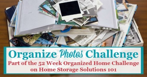 How to organize photos, including loose photos, photo albums, digital photos, negatives, and more in this week's 52 Weeks to an Organized Home Challenge {part of the 52 Week Organized Home Challenge on Home Storage Solutions 101}
