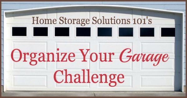 Take the organize your garage challenge, which provides step by step instructions for getting this area organized so you can fit your car into the garage, or otherwise use the space the way you want! {part of the 52 Week Organized Home Challenge on Home Storage Solutions 101}