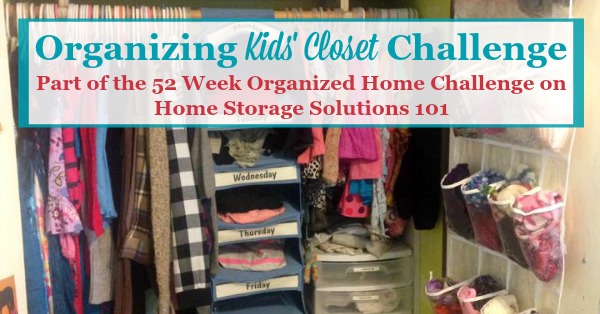 Here are step by step instructions for decluttering and organizing closet space for your kids, for their clothes and other possessions {part of the 52 Week Organized Home Challenge on Home Storage Solutions 101}