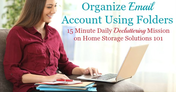 #Declutter365 mission for organizing email by using folders, plus a list of folders to create for your personal email inbox {on Home Storage Solutions 101} #EmailOrganization #OrganizeEmail