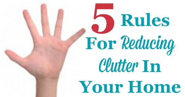 Follow these 5 rules for reducing #clutter and your clutter will slowly disappear from your home {on Home Storage Solutions 101} #Declutter #Decluttering