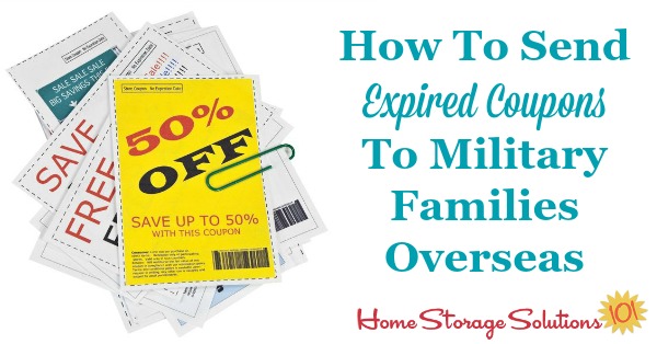 How to send expired coupons to military families overseas, with step by step instructions {on Home Storage Solutions 101} #Couponing #Declutter #Coupons
