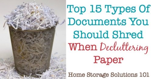 The definitive guide to which documents and papers to shred versus trash when decluttering paper in your home. {on Home Storage Solutions 101}
