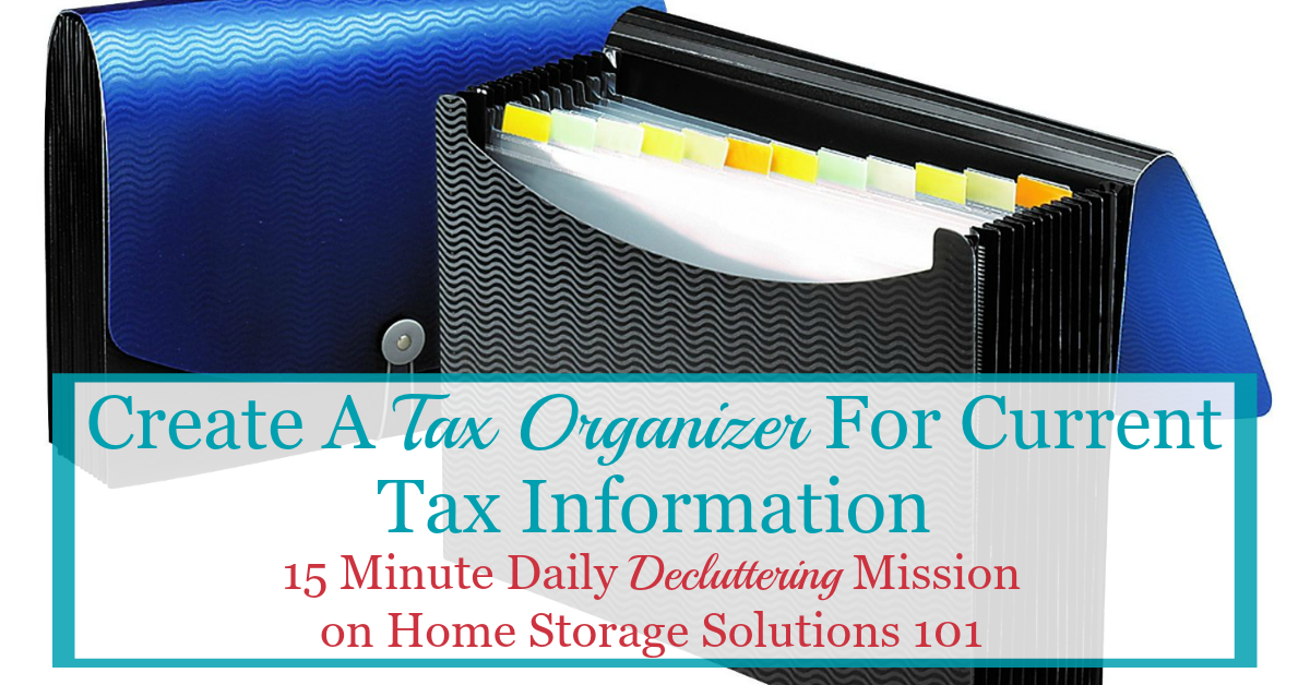 Here are simple instructions for how to create a tax organizer for the current year's tax documents, so all your paperwork is organized and ready when it's time to do taxes {a #Declutter365 mission on Home Storage Solutions 101}