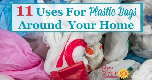 If you've got a large excess of plastic and shopping bags accumulating in your home, here are 11 uses for plastic bags that will help you use some of them up {on Home Storage Solutions 101} #PlasticBagUses #AlternativeUses #Repurposing