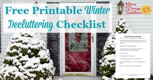 Here is a free printable winter decluttering checklist that you can use to get rid of clutter around your home when cold weather begins {on Home Storage Solutions 101}