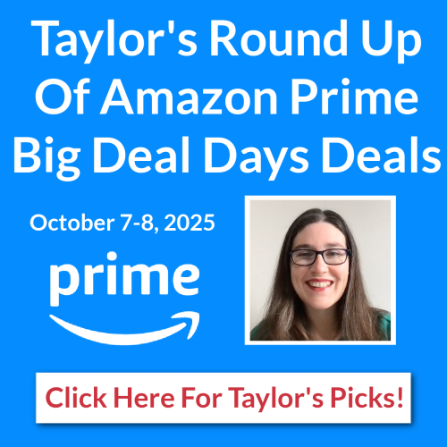 Click here for Taylor's round up of Amazon Prime Big Deal Days Deals