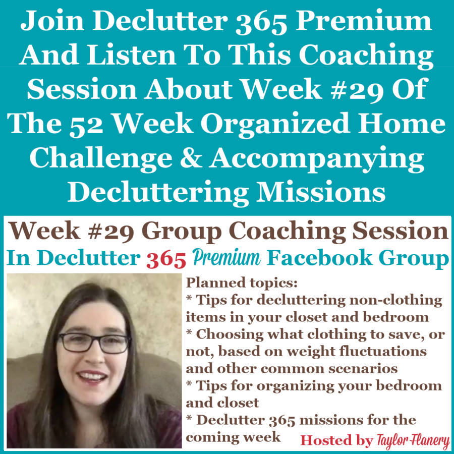 Join Declutter 365 premium and listen to this coaching session about Week #29 of the 52 Week Organized Home Challenge and accompanying decluttering missions, with a discussion of decluttering and organizing your bedroom {on Home Storage Solutions 101}
