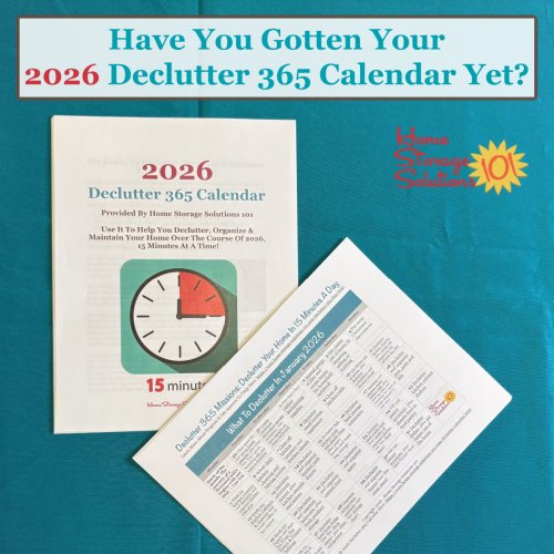 Get your 2026 Declutter 365 calendar printable, to give you a simple plan to get your home decluttered over the course of the year, without overwhelm, while simultaneously learning the skills necessary to maintain that clutter free existence from then on {on Home Storage Solutions 101} #Declutter365 #Decluttering #Declutter