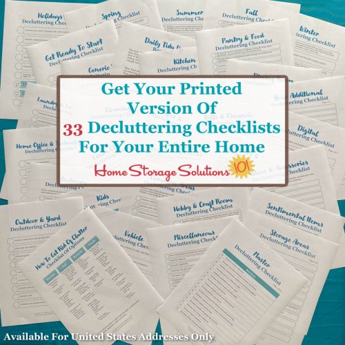 Get your printed version of 33 decluttering checklists for your entire home, for every area and type of item within your home to help you get rid of clutter with a straightforward, comprehensive and effective list of tasks {from Home Storage Solutions 101, and Declutter 365}