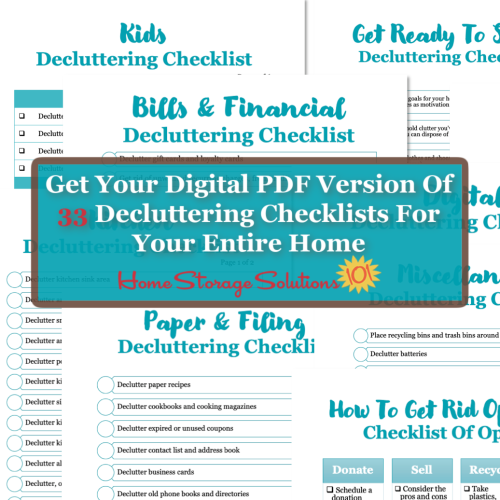 Get your digital PDF version of 33 printable decluttering checklists for your entire home, for every area and type of item within your home to help you get rid of clutter with a straightforward, comprehensive and effective list of tasks {from Home Storage Solutions 101, and Declutter 365}