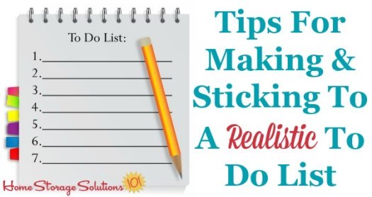 Tips for making and sticking to a realistic to do list so you don't get overwhelmed and actually will get more done {on Home Storage Solutions 101}