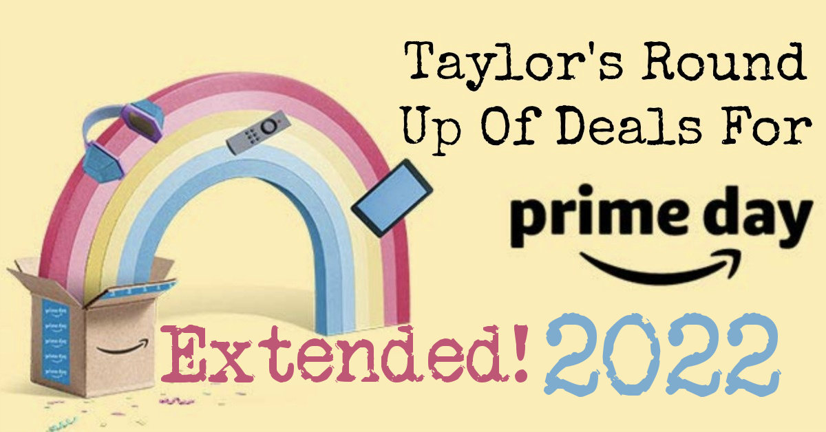 Here is Taylor's round up of Amazon Prime Day deals for 2022. These deals won't last, so get them while you can.
