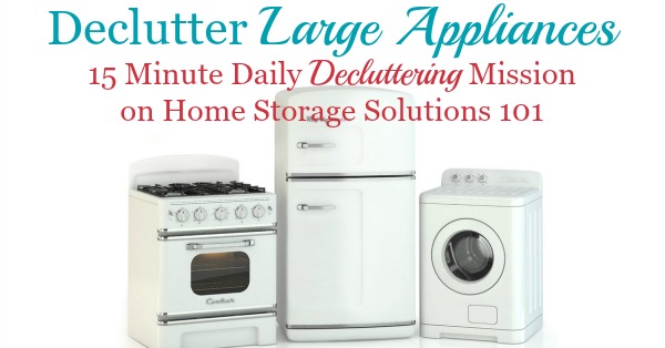 #Declutter large appliances that no longer work, or that you've replaced with newer models. This will free up a lot of usable space in your home, and this appliance disposal and removal guide provides the steps to figure out how to remove the most common types of appliances more easily {a #Declutter365 mission on Home Storage Solutions 101} #Decluttering
